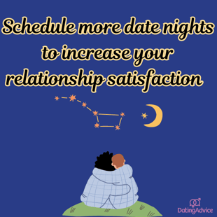 Schedule more date nights to increase relationship satisfaction Schedule more date nights to increase relationship satisfaction